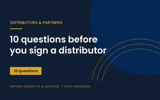 Ten questions to ask a distributor before signing an agreement